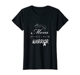 Womens Perfect Funny Cute Mom of a Warrior Mothers Day Gift Idea T-Shirt