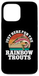 iPhone 13 Pro Max Just Here For The Rainbow Trouts Freshwater Fish Trout Case