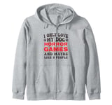 I Only Love My Dog, Horror Games and Maybe Like 3 People Zip Hoodie