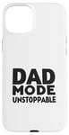 iPhone 15 Plus Dad Mode Unstoppable Funny Dad Life Humor Case