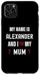 iPhone 11 Pro Max Alexander I Love My Mum Cute Personal Mother's Day Case