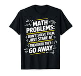 Funny Math Teacher Mathematician Subject Mathematics Joke T-Shirt