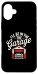 Coque pour iPhone 16 Plus I'll Be In The Garage Style Vintage Mechanic Dad Humour