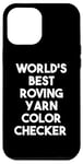 Coque pour iPhone 12 Pro Max World's Best Roving Yarn Checker