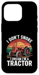 Coque pour iPhone 16 Pro Je ne ronfle pas, je rêve que je suis un tracteur