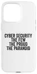 Coque pour iPhone 15 Pro Max Cybersécurité The Few The Proud The Paranoid Funny Techie