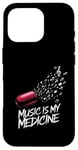 Coque pour iPhone 16 Pro Music is my Medicine for Music Lovers for a Music Lover