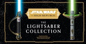 Daniel Wallace - Star Wars: The High Republic: Lightsaber Collection Bok