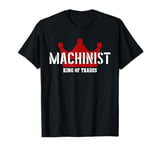 Machinist Outfit King Of Trades Cool Machinist T-Shirt