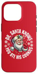 iPhone 16 Pro Funny Christmas Doctor Santa Knows You Ate His Cookies Case