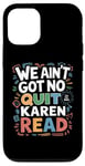 iPhone 12/12 Pro Free Karen Read We Ain't Got No Quit FKR Free Karen Read Case