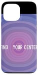 iPhone 13 Pro Max Find Your Center Mindfulness Apparel for Wellness Case