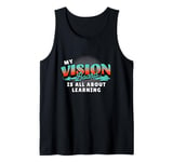 My Vision Board Is All About Learning Tank Top