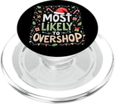 Most Likely To Overshop Christmas Shopping Holiday Shopping PopSockets PopGrip for MagSafe