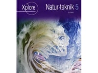 Xplore Natur/Teknologi 5 Elevbog | Per Nordby Jensen, Niels Lyhne-Hansen Og Martin Sloth Andersen | Språk: Dansk