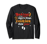 Baking More Than Cookies This Year Christmas Pregnancy Baker Long Sleeve T-Shirt