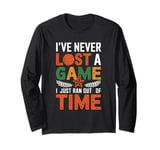 I've Never Lost A Game I Just Ran Out Of Time Long Sleeve T-Shirt