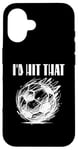 Coque pour iPhone 16 Funny Soccer "I'd Hit That" Ball Game Cheeky Adult Humor Tee