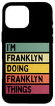 iPhone 16 Pro Max I'm Franklyn Doing Franklyn Things Funny Custom Name Case