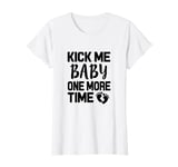 Kick me baby one more time funny pregnant shirt