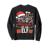 Most Likely To Be Mistaken As An Elf Family Christmas PJs Sweatshirt