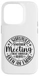 iPhone 14 Pro Gift I Survived Another Meeting Clothes Business Office Fun Case