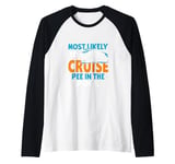 Most Likely To Cruise Pee In In The Pool Raglan Baseball Tee