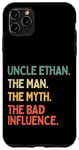 Coque pour iPhone 11 Pro Max Oncle Ethan Citation drôle The Man The Myth The Bad Influence