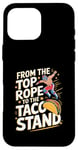 iPhone 16 Pro Max From The Top Rope To The Taco Stand Wrestling Fan Case