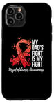 Coque pour iPhone 11 Pro My Dad's Fight Is My Fight Myelofibrosis Awareness