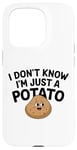 Coque pour iPhone 15 Pro I Don't Know I'm Just A Potato Funny Kawaii Patate Saying