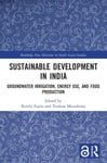 Sustainable Development in India  Groundwater Irrigation, Energy Use, and Food Production