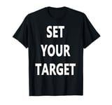 Set Your Target Goal Setting T-Shirt