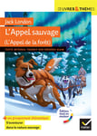 L'Appel de la forêt (L'Appel sauvage) - suivi d'un groupement thématique « S'aventurer dans la nature sauvage » (Poche)