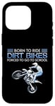 Coque pour iPhone 16 Pro Born Ride Dirt Bikes Forced School Funny Motocross Hommes Garçons