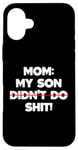 Coque pour iPhone 16 Plus Drôle de maman disant : « My Son Did not Do It »