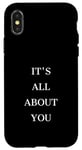 iPhone X/XS IT'S ALL ABOUT YOU Case