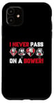 iPhone 11 I Never Pass On A Bower Funny Humor Euchre Card Game Case