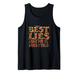 THE BEST LIES ABOUT ME ARE THE ONES I TOLD Floral Tank Top