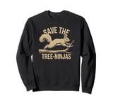 Save The Tree Ninjas, Funny Squirrel Sweatshirt