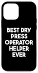 iPhone 12 mini Best Dry Press Operator Helper Ever Case