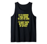 Known I’d Live So Long Take Better Care of Myself Senior Tank Top