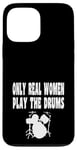 Coque pour iPhone 13 Pro Max Only Real Women Play Drums – Groupe de batterie amusant Rock Jazz