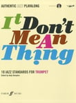 Faber Music Ltd Andy Hampton (Edited by) Authentic Jazz Play-Along -- It Don't Mean a Thing: 10 Standards for Trumpet, Book & CD [With (Audio)]