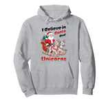 I Believe in Santa and Unicorns Christmas Tee Pullover Hoodie