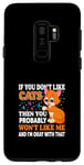 Coque pour Galaxy S9+ Si vous n'aimez pas les chats, vous n'aimerez probablement pas moi et moi