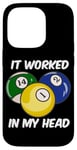 Coque pour iPhone 14 Pro Queue de billard humoristique avec citation It Worked In My Head