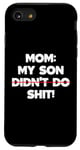 Coque pour iPhone SE (2020) / 7 / 8 Drôle de maman disant : « My Son Did not Do It »