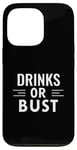 iPhone 13 Pro Funny Drinking Drink Lover Drinks or Bust Case