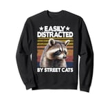 Easily Distracted By Street Cats Raccoon Sweatshirt